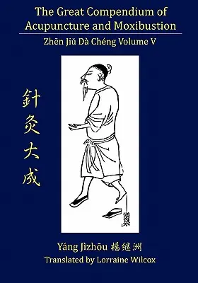Marele compendiu de acupunctură și moxibustion Vol. V - The Great Compendium of Acupuncture and Moxibustion Vol. V