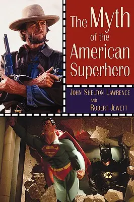 Mitul supereroului american - The Myth of the American Superhero