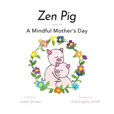 Zen Pig: A Mindful Mother's Day