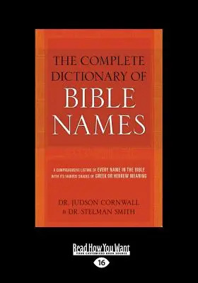 Dicționarul complet al numelor biblice (Large Print 16pt) - The Complete Dictionary of Bible Names (Large Print 16pt)