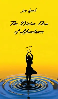 Fluxul divin al abundenței - The Divine Flow of Abundance