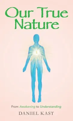 Natura noastră adevărată: De la trezire la înțelegere - Our True Nature: From Awakening to Understanding