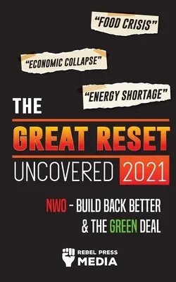 Marea resetare descoperită 2021: Criza alimentară, colapsul economic și penuria de energie; NWO - Build Back Better & The Green Deal - The Great Reset Uncovered 2021: Food Crisis, Economic Collapse & Energy Shortage; NWO - Build Back Better & The Green Deal