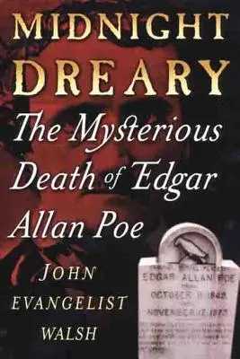 Midnight Dreary: Moartea misterioasă a lui Edgar Allan Poe - Midnight Dreary: The Mysterious Death of Edgar Allan Poe