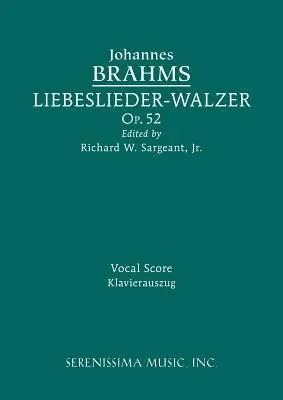 Liebeslieder-Walzer, Op.52: Partitură vocală - Liebeslieder-Walzer, Op.52: Vocal score