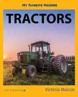 Mașina mea preferată: Tractoare - My Favorite Machine: Tractors