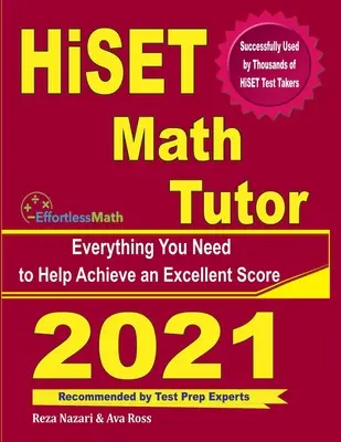 HiSET Math Tutor: Tot ce aveți nevoie pentru a vă ajuta să obțineți un scor excelent - HiSET Math Tutor: Everything You Need to Help Achieve an Excellent Score