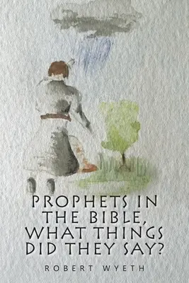 Profeții din Biblie - Ce lucruri au spus ei? - Prophets in the Bible, What Things Did They Say?