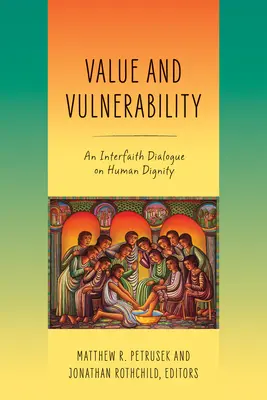 Valoare și vulnerabilitate: Un dialog interconfesional privind demnitatea umană - Value and Vulnerability: An Interfaith Dialogue on Human Dignity