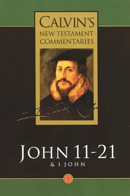 Evanghelia după Sfântul Ioan 11-21: Și prima epistolă a lui Ioan - Gospel According to St John 11-21: And the First Epistle of John
