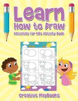 Învață cum să desenezi: Activități pentru copii Carte de activități - Learn How to Draw: Activities for Kids Activity Book