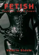 Fetiș: Modă, sex și putere - Fetish: Fashion, Sex & Power