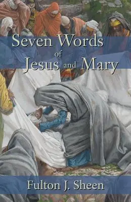 Șapte cuvinte ale lui Iisus și ale Mariei - Seven Words of Jesus and Mary