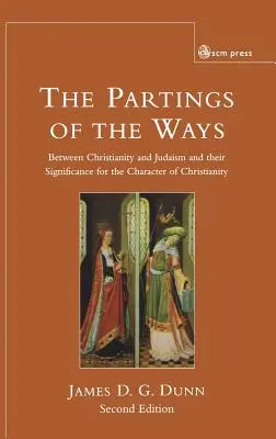 Despărțirea drumurilor: Între creștinism și iudaism și semnificația lor pentru caracterul creștinismului - Parting of the Ways: Between Christianity and Judaism and Their Significance for the Character of Christianity
