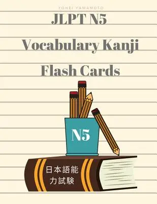 Jlpt N5 Vocabular Kanji Flash Cards: Practice Reading Full Vocabulary for Japanese Language Proficiency Test N5 cu Kanji, Hiragana, Romaji și Engl - Jlpt N5 Vocabulary Kanji Flash Cards: Practice Reading Full Vocabulary for Japanese Language Proficiency Test N5 with Kanji, Hiragana, Romaji and Engl