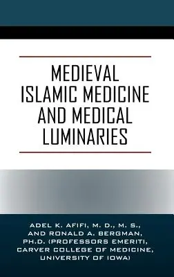 Medicina islamică medievală și luminătorii medicali - Medieval Islamic Medicine and Medical Luminaries