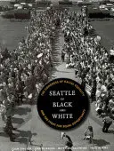 Seattle în alb și negru: Congresul egalității rasiale și lupta pentru egalitatea de șanse - Seattle in Black and White: The Congress of Racial Equality and the Fight for Equal Opportunity