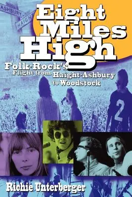 Eight Miles High: Zborul folk-rock-ului de la Haight-Ashbury la Woodstock - Eight Miles High: Folk-Rock's Flight from Haight-Ashbury to Woodstock
