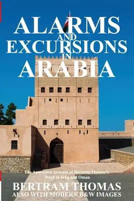 Alarme și excursii în Arabia: Viața și opera lui Bertram Thomas în Irak și Oman la începutul secolului XX - Alarms and Excursions in Arabia: The Life and Works of Bertram Thomas in Early 20th Century Iraq and Oman