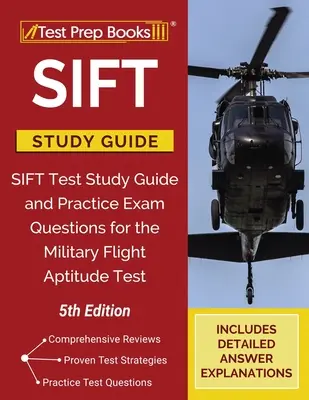 Ghid de studiu SIFT: SIFT Test Study Guide and Practice Exam Questions for the Military Flight Aptitude Test [5th Edition] - SIFT Study Guide: SIFT Test Study Guide and Practice Exam Questions for the Military Flight Aptitude Test [5th Edition]