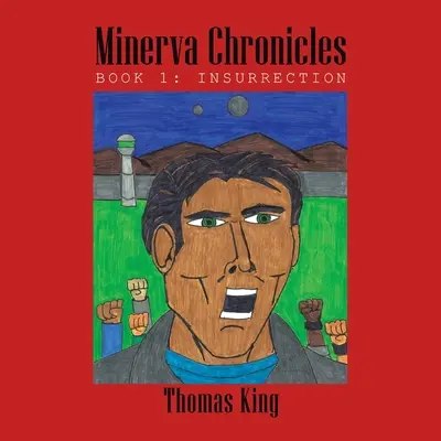 Cronicile Minervei: Cartea 1: Insurecția - Minerva Chronicles: Book 1: Insurrection