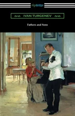 Părinți și fii (Traducere de Constance Garnett cu o prefață de Avrahm Yarmolinsky) - Fathers and Sons (Translated by Constance Garnett with a Foreword by Avrahm Yarmolinsky)