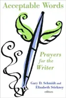 Cuvinte acceptabile: Rugăciuni pentru scriitor - Acceptable Words: Prayers for the Writer