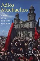 Adis Muchachos: A Memoir of the Sandinista Revolution