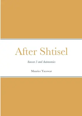 După Shtisel: Sezonul 3 și Autonomii - After Shtisel: Season 3 and Autonomies