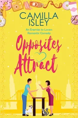 Opposites Attract: O comedie romantică de la dușmani la iubiți, de la vecini la iubiți - Opposites Attract: An Enemies to Lovers, Neighbors to Lovers Romantic Comedy
