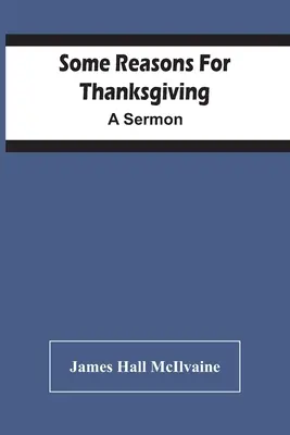 Câteva motive pentru Ziua Recunoștinței: O predică - Some Reasons For Thanksgiving: A Sermon
