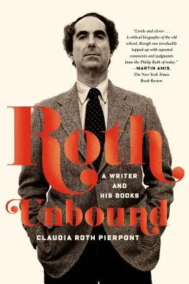 Roth Unbound: Un scriitor și cărțile sale - Roth Unbound: A Writer and His Books