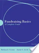 Fundraising Basics: Un ghid complet: Un ghid complet [cu CDROM] - Fundraising Basics: A Complete Guide: A Complete Guide [With CDROM]