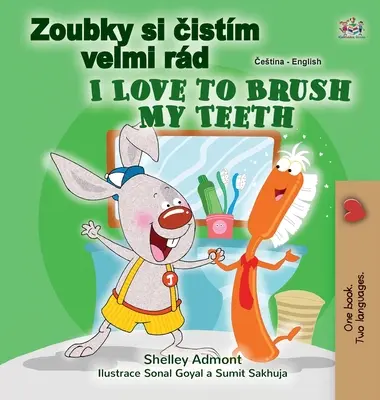 I Love to Brush My Teeth (Carte bilingvă engleză cehă pentru copii) - I Love to Brush My Teeth (Czech English Bilingual Book for Kids)