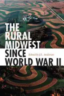Regiunea rurală Midwest de la al Doilea Război Mondial încoace - The Rural Midwest Since World War II