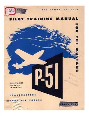 Manual de pilotaj pentru avionul de urmărire P-51 Mustang - Pilot manual for the P-51 Mustang pursuit airplane