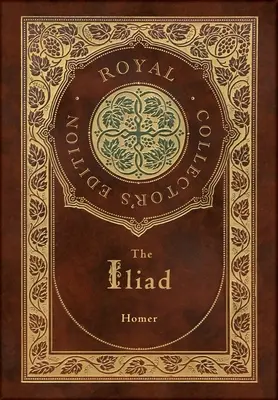 Iliada (Ediție regală de colecție) (Copertă cartonată laminata cu husă) - The Iliad (Royal Collector's Edition) (Case Laminate Hardcover with Jacket)