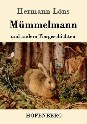 Mmmelmann și alte povești cu animale - Mmmelmann und andere Tiergeschichten