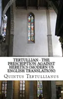 Prescripția împotriva ereticilor - The Prescription against Heretics