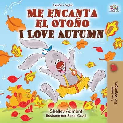 Me encanta el Otoo Iubesc toamna: Spanish English Bilingual Book - Me encanta el Otoo I Love Autumn: Spanish English Bilingual Book