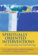Intervenții orientate spre spiritualitate pentru consiliere și psihoterapie - Spiritually Oriented Interventions for Counseling and Psychotherapy