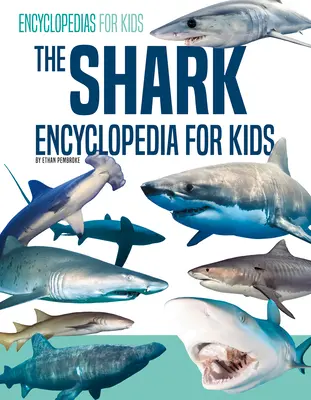 Enciclopedia rechinilor pentru copii - The Shark Encyclopedia for Kids