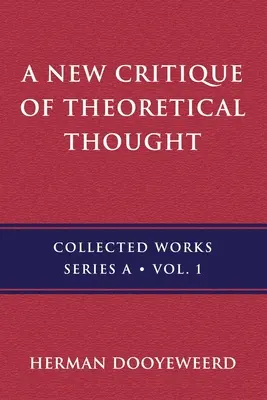 O nouă critică a gândirii teoretice, vol. 1 - A New Critique of Theoretical Thought, Vol. 1