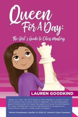 Regina pentru o zi: Ghidul fetei pentru stăpânirea șahului (The Girl's Guide to Chess Mastery) - Queen for a Day: The Girl's Guide to Chess Mastery