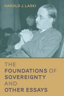 Fundamentele suveranității și alte eseuri (The Foundations of Sovereignty and Other Essays) - The Foundations of Sovereignty and Other Essays