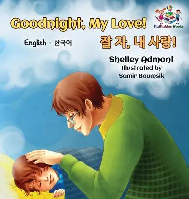 Noapte bună, dragostea mea! (English Korean Children's Book): Carte bilingvă coreeană pentru copii - Goodnight, My Love! (English Korean Children's Book): Bilingual Korean book for kids