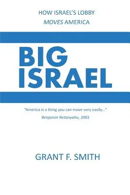 Marele Israel: Cum mișcă America lobby-ul israelian - Big Israel: How Israel's Lobby Moves America