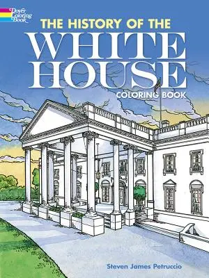 Istoria Casei Albe Carte de colorat - The History of the White House Coloring Book