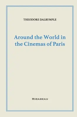 În jurul lumii în cinematografele din Paris - Around the World in the Cinemas of Paris