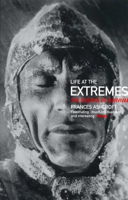 Life at the Extremes: Știința supraviețuirii: The Science of Survival - Life at the Extremes: The Science of Survival